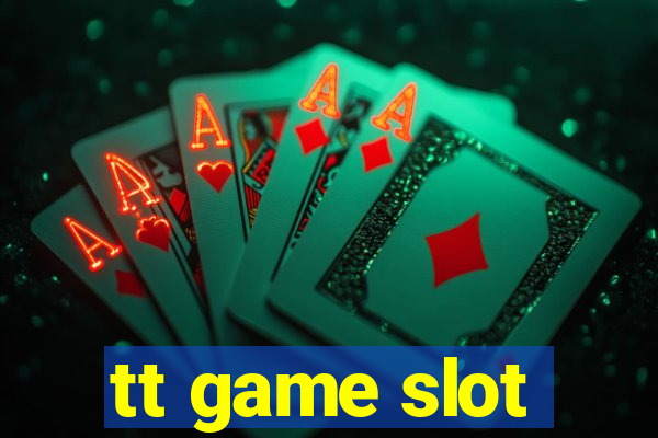 tt game slot